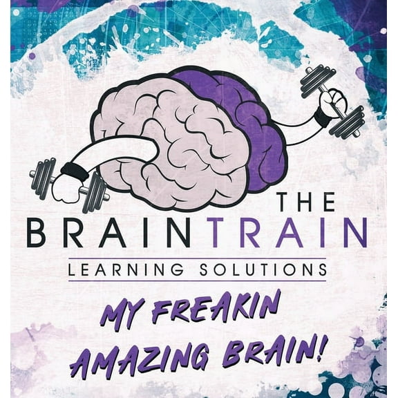 My Freakin Amazing Brain! (Hardcover)
