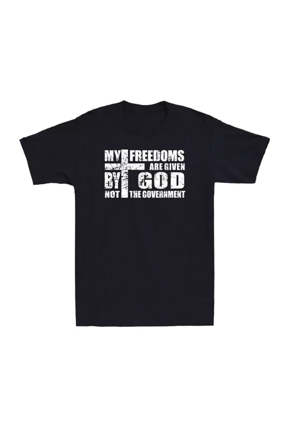 My Freedoms Are Given By God Not Government Conservative Christian Unisex T-Shirt