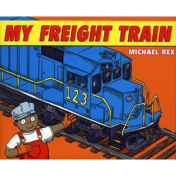 Pre-Owned My Freight Train (Hardcover) 0805066829 9780805066821