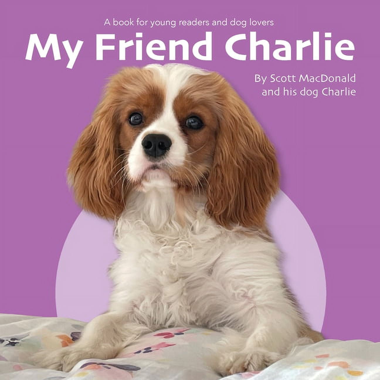 My Friend Charlie: A Book for Young Readers and Dog Lovers, (Paperback ...