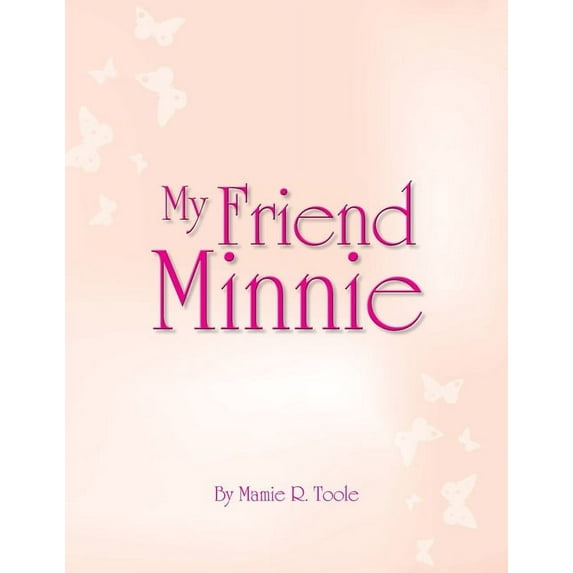 My Friend Minnie : (Minnie Meleah's Invisible Mirror) (Paperback)