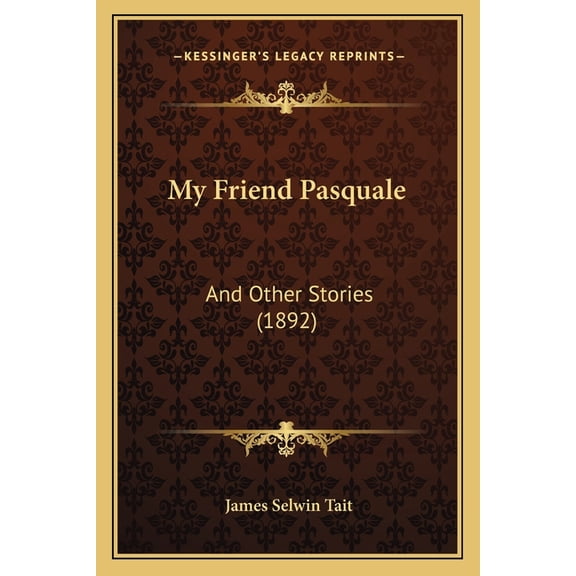 My Friend Pasquale : And Other Stories (1892) (Paperback)