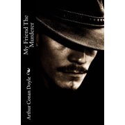 My Friend The Murderer Arthur Conan Doyle, Paperback