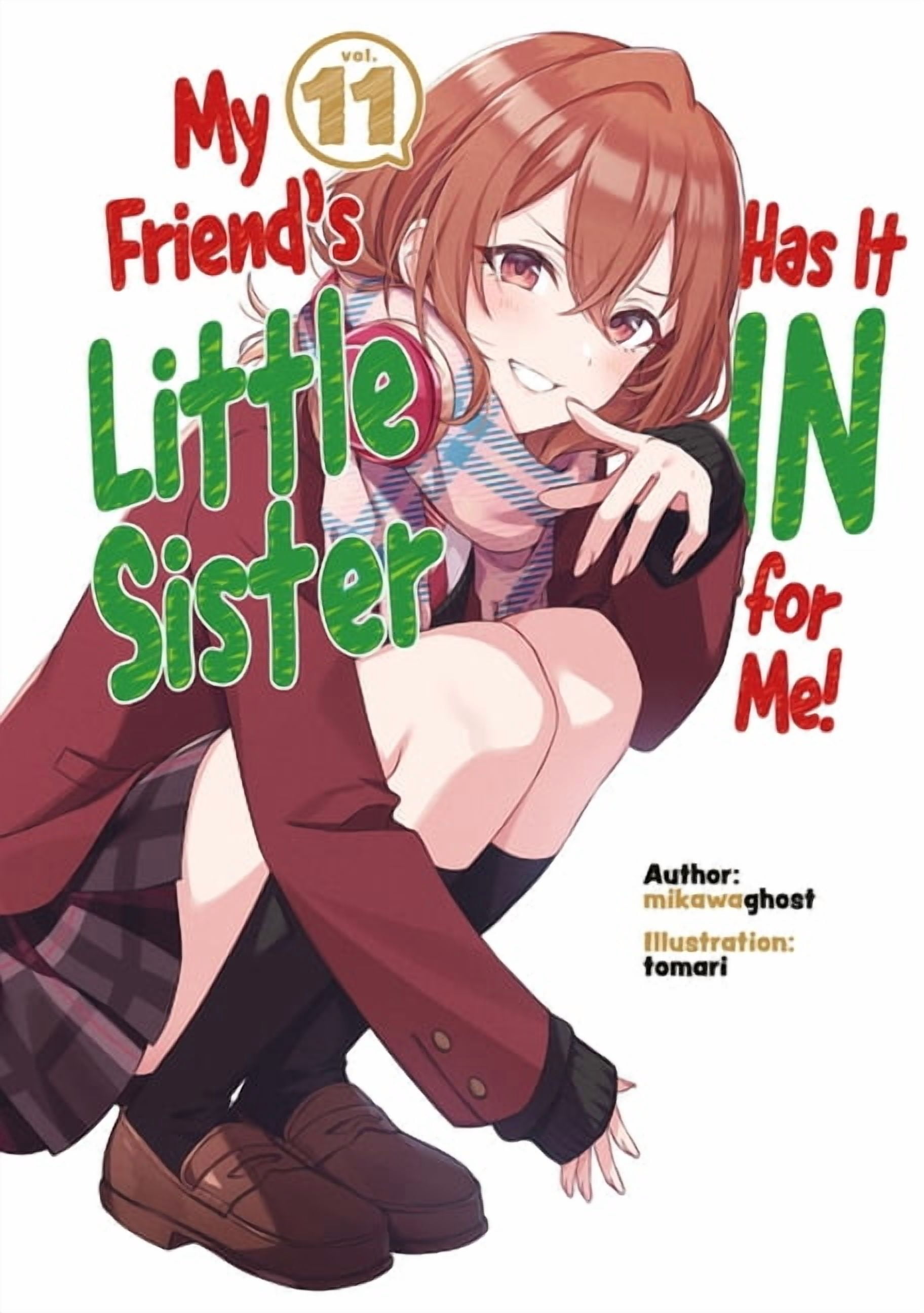 My Friend's Little Sister Has It in for My Friend's Little Sister Has It in for Me! Volume 11 (Light Novel), Book 11, (Paperback)