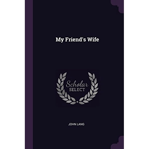 My Friends Wife Paperback 1378856090 9781378856093 John Lang