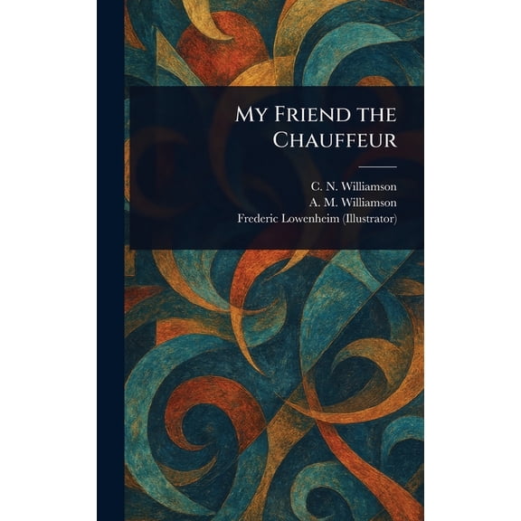 My Friend the Chauffeur, (Hardcover)