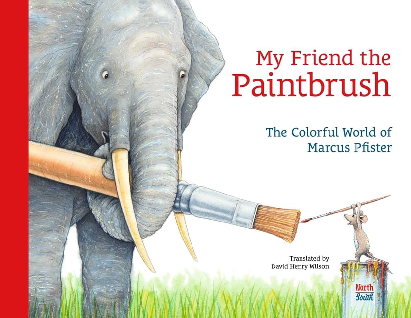My Friend the Paintbrush: The Colorful World of Marcus Pfister, (Hardcover)