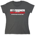 thumbnail image 1 of My Friends Are Not A Bad Influence Sarcastic Humor Novelty Funny Women's Casual Tees, 1 of 3