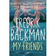 My Friends A Novel Hardcover