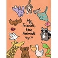 thumbnail image 1 of My Friends, the Animals, (Paperback), 1 of 1