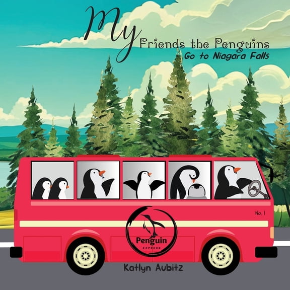 My Friends the Penguins: Go to Niagara Falls, (Paperback)