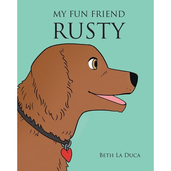 My Fun Friend Rusty, (Paperback)