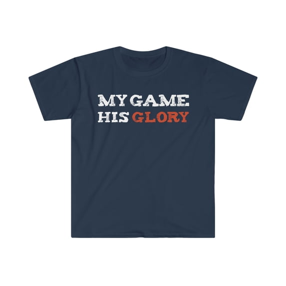 My Game His Glory Unisex T-shirt S-3XL Christian Athlete Jesus Follower