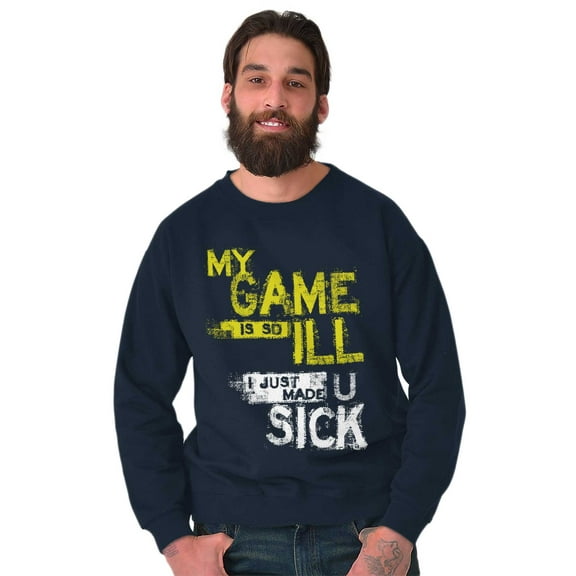 My Game is Ill Funny Gaming Attitude Men's Big & Tall Crewneck Sweatshirt Brisco Brands 2X
