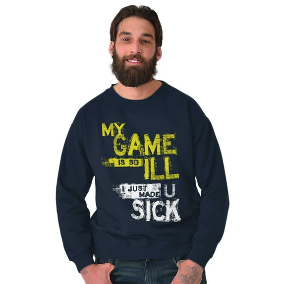My Game is Ill Funny Gaming Attitude Men's Crewneck Sweatshirt Brisco Brands M