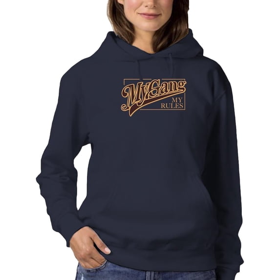 My Gang My Rules Hoodie Women -Image by Shutterstock, Female Medium