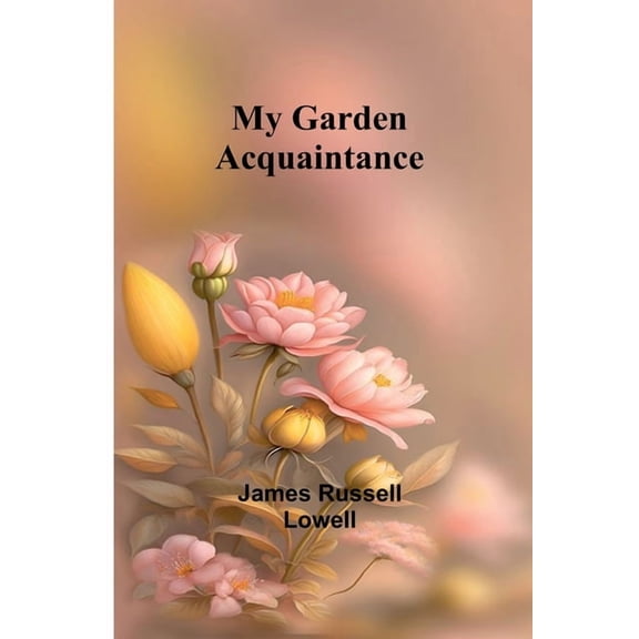 My Garden Acquaintance, (Paperback)