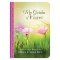 thumbnail image 1 of Pre-Owned My Garden of Prayer: Beloved Prayer Poetry from Helen Steiner Rice (Hardcover) 1683221672 9781683221678, 1 of 1