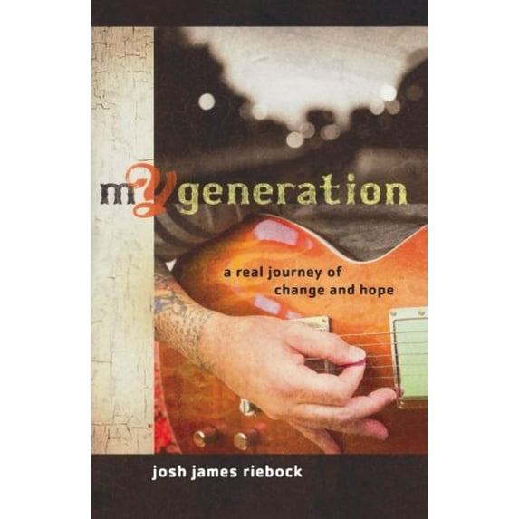 Pre-Owned My Generation: A Real Journey of Change and Hope (Paperback) 0801071984 9780801071980