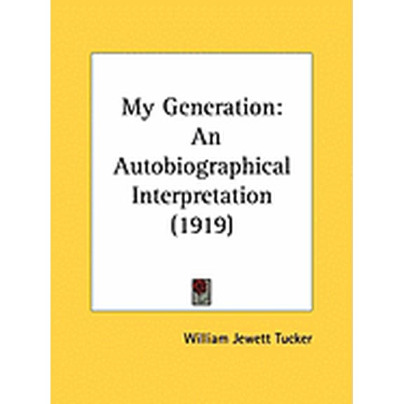 My Generation : An Autobiographical Interpretation (1919) (Paperback)