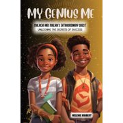 My Genius Me Malachi and Malikas Extraordinary Quest Unlocking the Secrets of Success, Paperback
