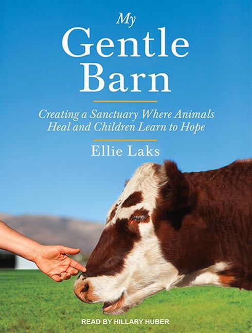 My Gentle Barn: Creating a Sanctuary Where Animals Heal and Children Learn to Hope (Audiobook)