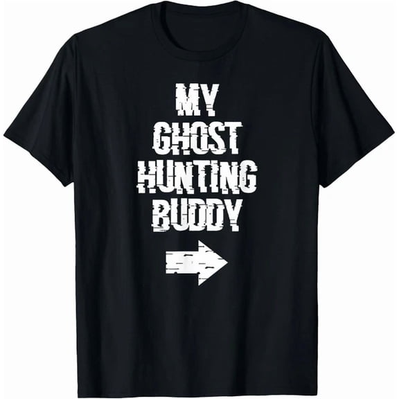 My Ghost Hunting Buddy Ghost Hunt Shirt Right Arrow Gift Unisex T-Shirt