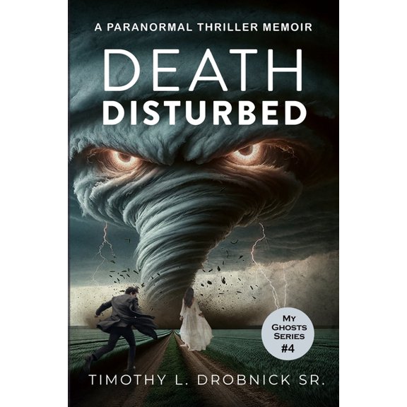 My Ghosts: Death Disturbed: A Paranormal Thriller Memoir (Paperback)