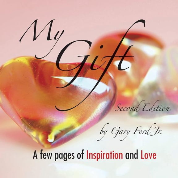 My Gift: A Few Pages of Inspiration and Love Second Edition (Paperback)