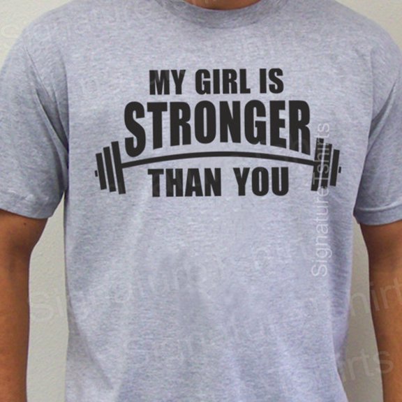 My Girl Is Stronger Than You Mens Tshirt tshirt gift fitness gym boyfriend t shirt S2xl
