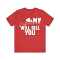 thumbnail image 1 of My Girlfriend Will Kill You Relationship T-Shirt,  Boyfriend Girlfriend Tee, 1 of 12
