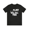 thumbnail image 1 of My Girlfriend Will Kill You Relationship T-Shirt Size S-5XL, Woman, Men, 1 of 12