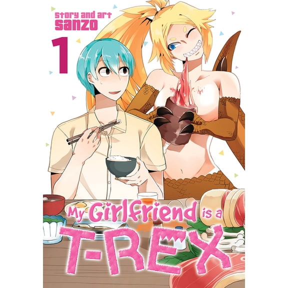My Girlfriend Is A T-Rex My Girlfriend Is a T-Rex Vol. 1, Book 1, (Paperback)