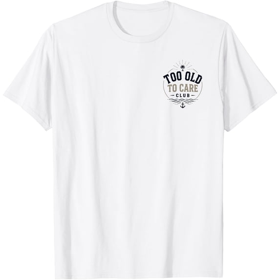 My Give A Damn Is Broken Beach Retro Too Old To Care Club T-Shirt Unisex S-5XL Hot Trending Shirt Birthday Gift
