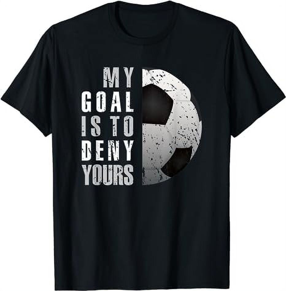 My Goal Is To Deny Yours Soccer Goalie Distressed Goalkeeper TShirt