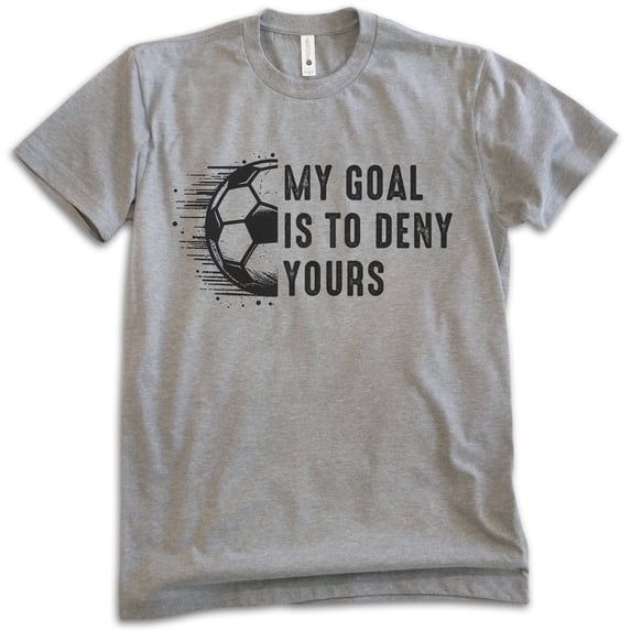 My Goal Is To Deny Yours Soccer T-shirt, Unisex Men's Shirt, Soccer Football Goalie Athlete Sports, Dark Heather Gray, Large