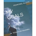 thumbnail image 1 of My Goals: Tools for Triumph (Paperback), 1 of 1