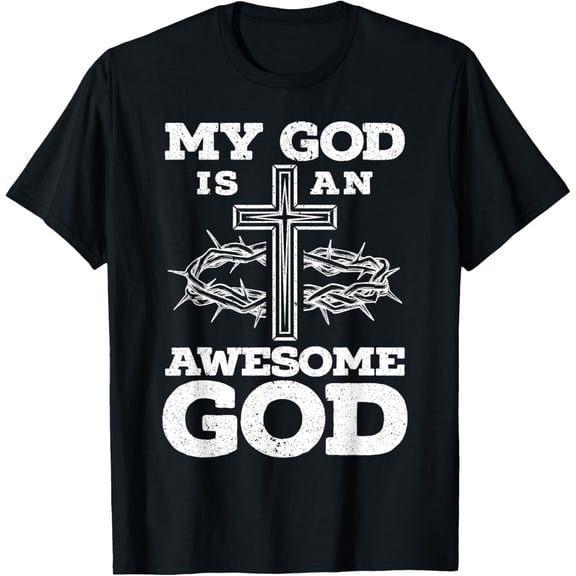 My God Is An Awesome God Christian Religious Jesus Christ T-Shirt mens t shirt，black，women，funny，misfits，men，journey