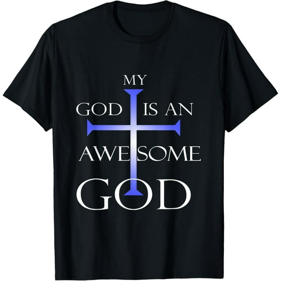 My God Is An Awesome God Christian Religious Quotes T-ShirtMen and women, Black T-shirt, size: Extra large