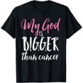 thumbnail image 1 of My God Is Bigger Than Cancer Awareness Christian Shirt T-Shirt, 1 of 4