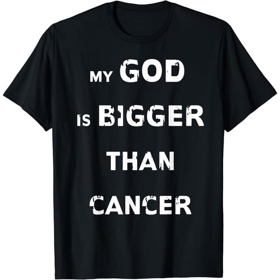 My God Is Bigger Than Cancer Shirt Awareness Faith Hope T-Shirt