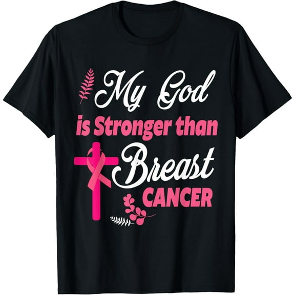 My God Is Stronger Than Breast Cancer Awareness Month Day T-Shirt