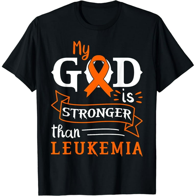 My God Is Stronger Than Leukemia T Shirt My God Is Stronger Than Leukemia T Shirt