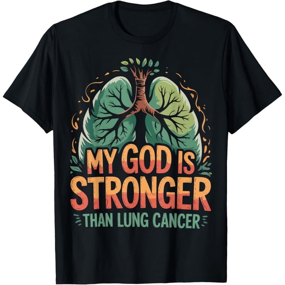 My God Is Stronger Than Lung Cancer T-Shirt