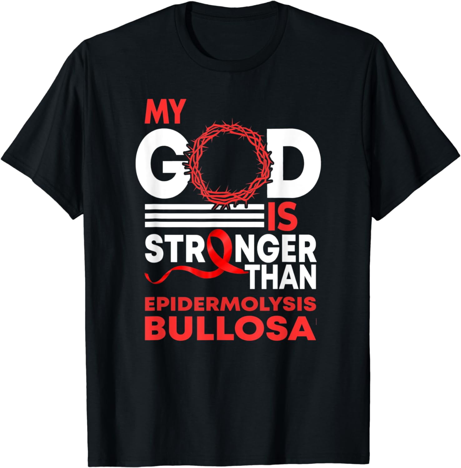 My God Stronger Than Epidermolysis Bullosa Awareness Ribbon T-Shirt ...