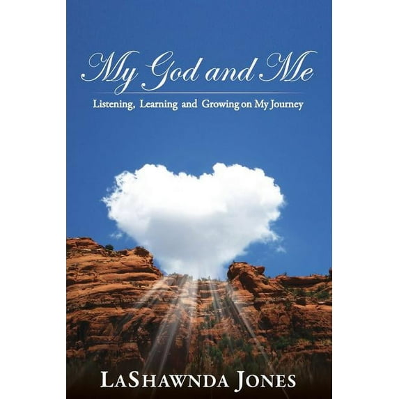 My God and Me: Listening, Learning and Growing on My Journey, (Paperback)