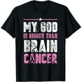 thumbnail image 1 of My God is Bigger Than Brain Cancer Shirt Gift Cancer Patient T-Shirt, 1 of 4