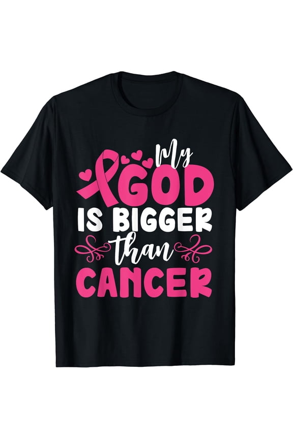 My God is Bigger Than Cancer Breast Cancer Awareness Month T-Shirt