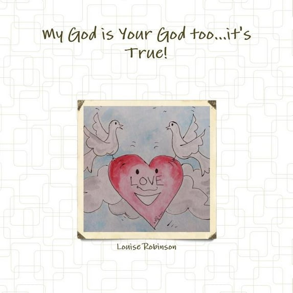 My God is Your God too...it's True!, (Paperback)