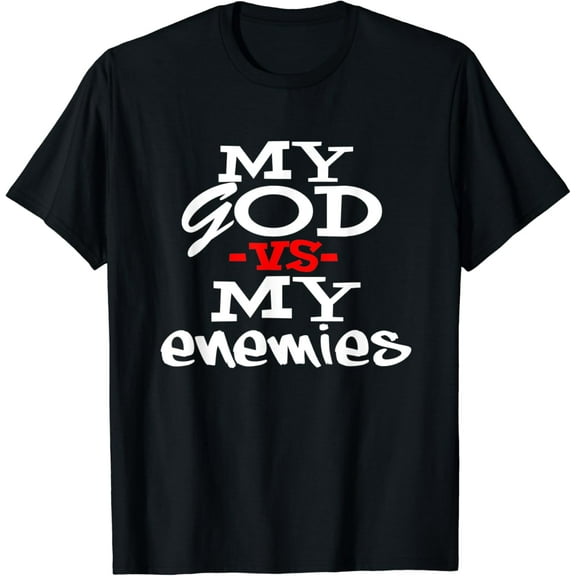 My God vs My Enemies T-Shirt